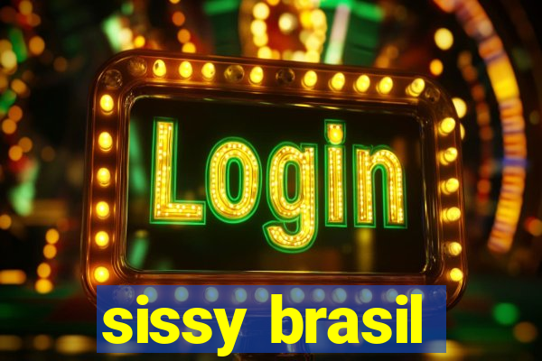 sissy brasil